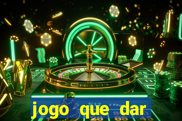 jogo que dar dinheiro no cadastro