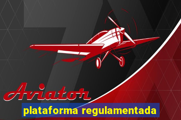 plataforma regulamentada