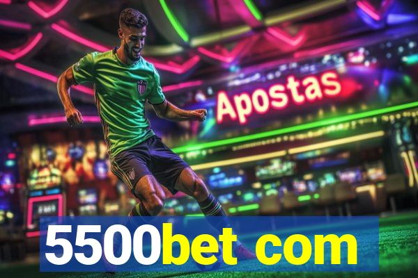 5500bet com