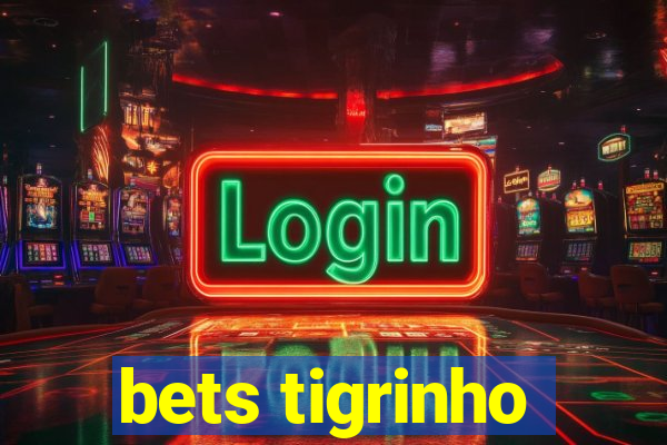 bets tigrinho