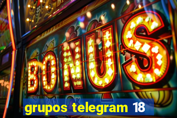 grupos telegram 18