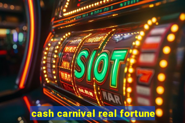 cash carnival real fortune