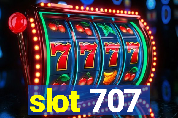 slot 707