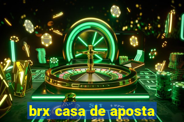 brx casa de aposta