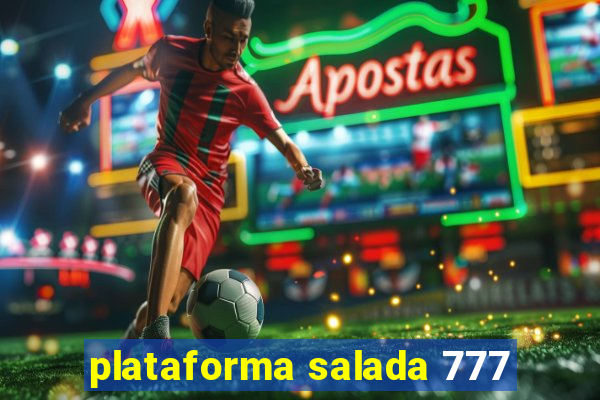 plataforma salada 777