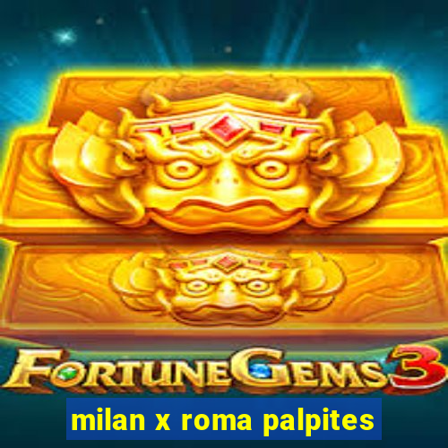 milan x roma palpites