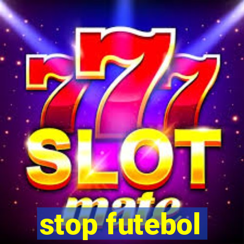 stop futebol