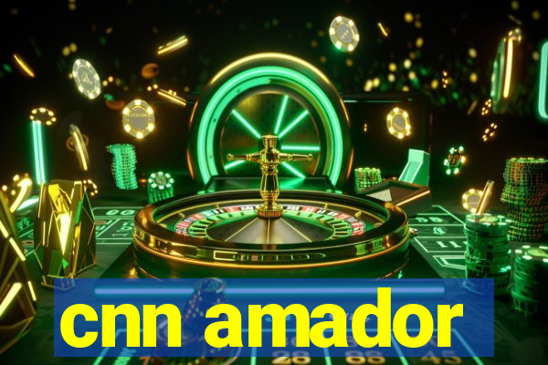 cnn amador