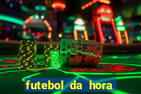 futebol da hora 3.7 ao vivo