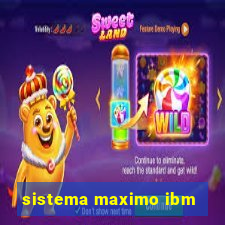 sistema maximo ibm