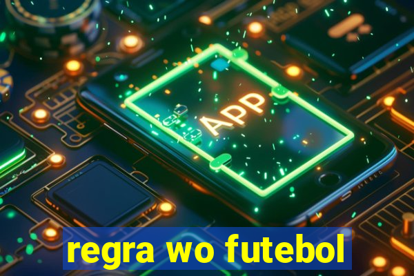 regra wo futebol