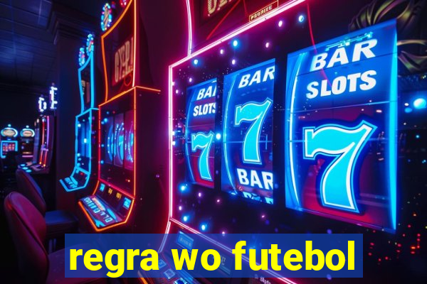 regra wo futebol