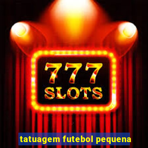 tatuagem futebol pequena