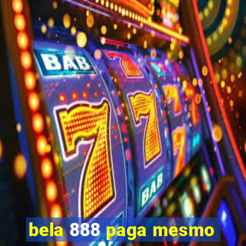 bela 888 paga mesmo