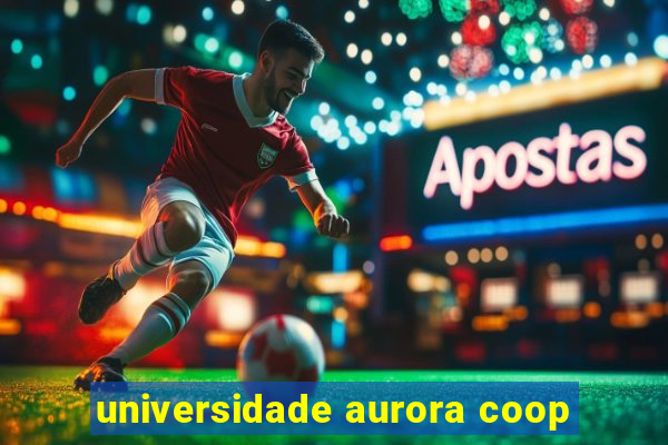 universidade aurora coop