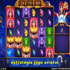 estrategia jogo aviator