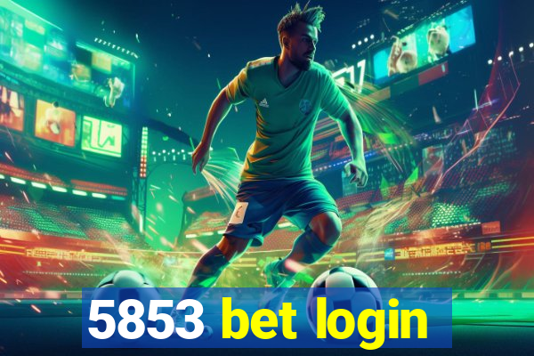 5853 bet login