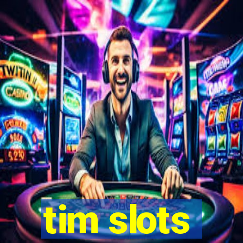 tim slots