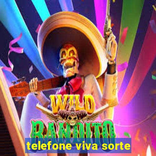 telefone viva sorte