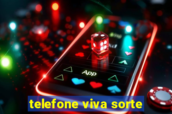 telefone viva sorte