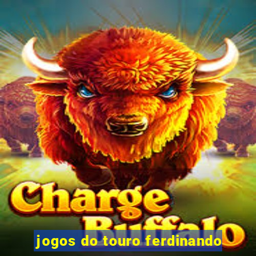 jogos do touro ferdinando