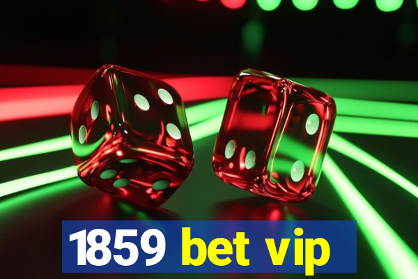 1859 bet vip