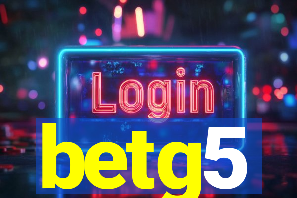 betg5