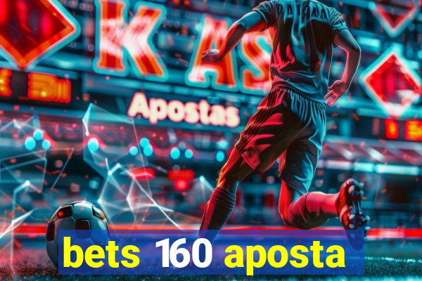 bets 160 aposta