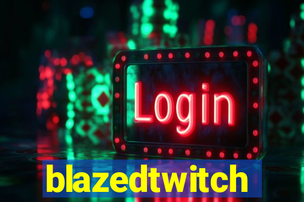 blazedtwitch