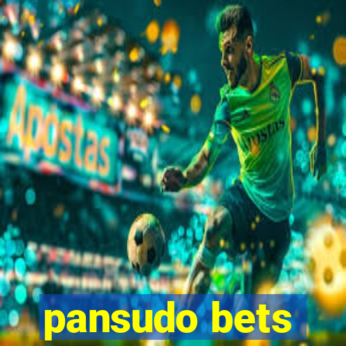 pansudo bets