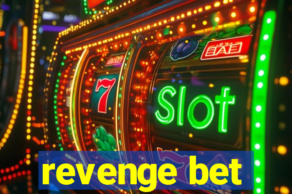 revenge bet