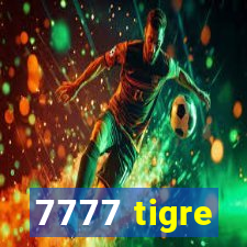 7777 tigre