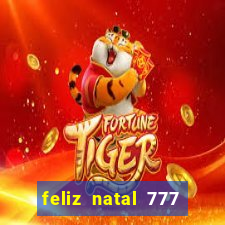 feliz natal 777 plataforma login