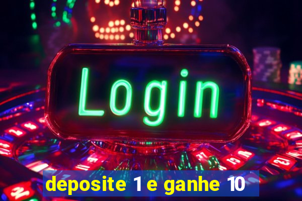 deposite 1 e ganhe 10