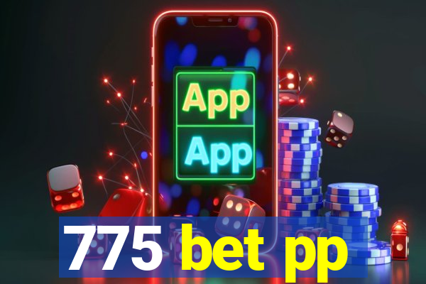 775 bet pp