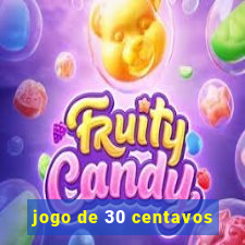 jogo de 30 centavos