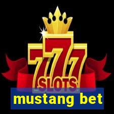 mustang bet