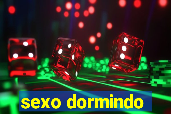 sexo dormindo