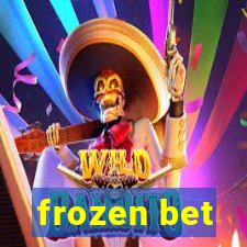 frozen bet