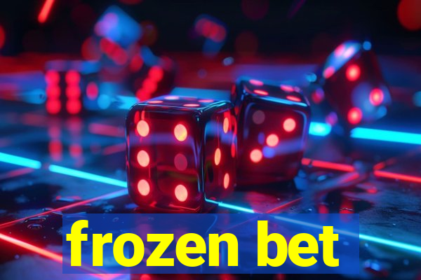 frozen bet