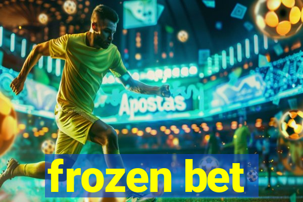 frozen bet