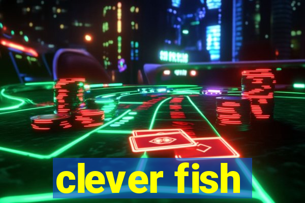 clever fish