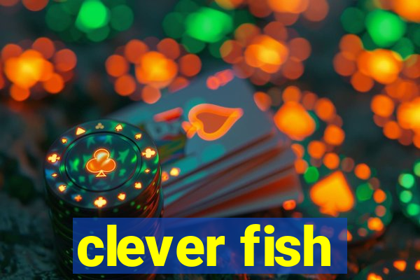 clever fish