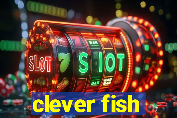 clever fish