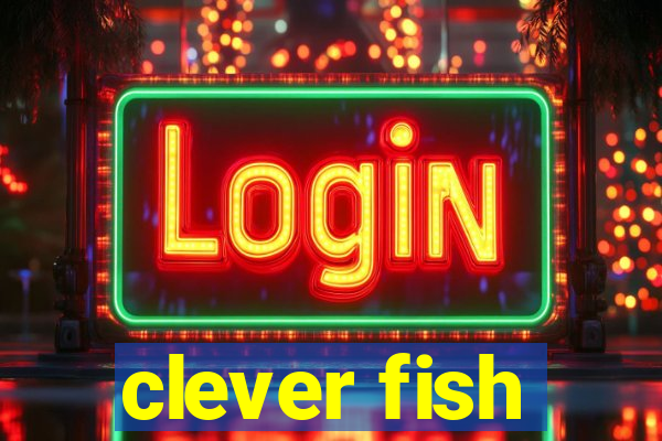 clever fish