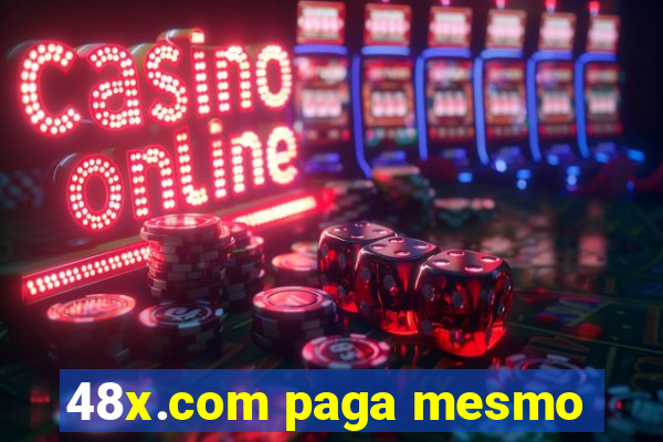 48x.com paga mesmo