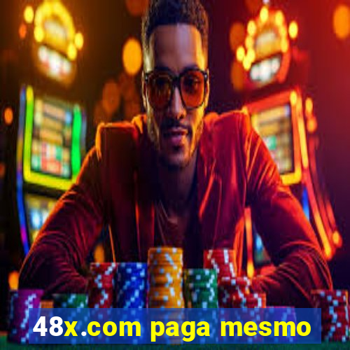 48x.com paga mesmo