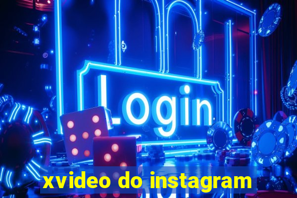 xvideo do instagram