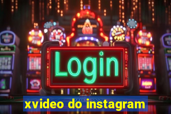 xvideo do instagram