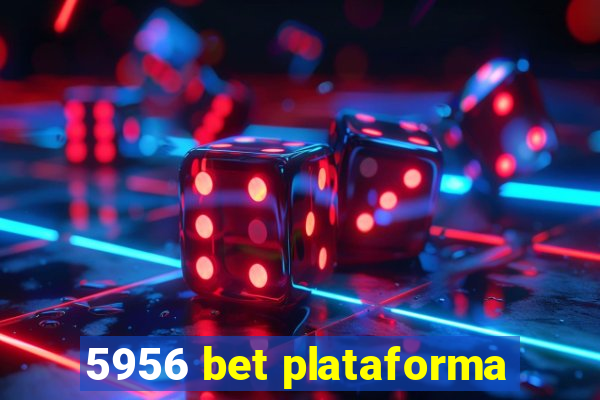 5956 bet plataforma